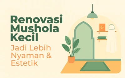 Renovasi Mushola Kecil Biar Lebih Nyaman & Estetik? Ini Rahasianya!